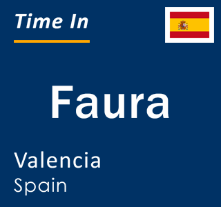 Current local time in Faura, Valencia, Spain