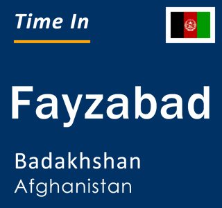 Current local time in Fayzabad, Badakhshan, Afghanistan