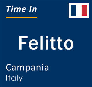 Current local time in Felitto, Campania, Italy