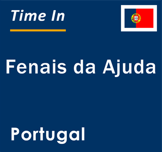 Current local time in Fenais da Ajuda, Portugal