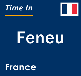 Current local time in Feneu, France