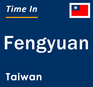 Current local time in Fengyuan, Taiwan