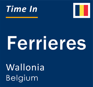 Current local time in Ferrieres, Wallonia, Belgium