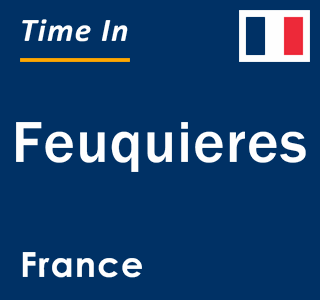 Current local time in Feuquieres, France