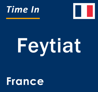 Current local time in Feytiat, France