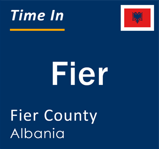 Current local time in Fier, Fier County, Albania