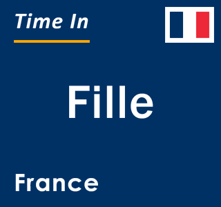 Current local time in Fille, France