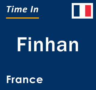 Current local time in Finhan, France