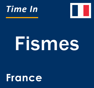 Current local time in Fismes, France