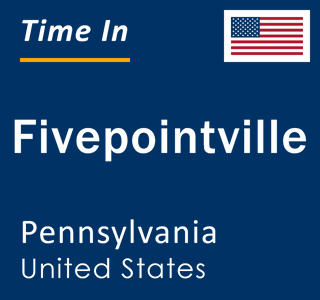 Current local time in Fivepointville, Pennsylvania, United States