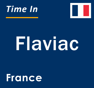 Current local time in Flaviac, France