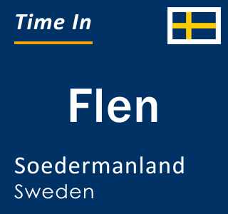 Current local time in Flen, Soedermanland, Sweden