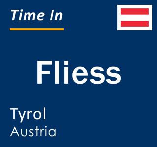 Current local time in Fliess, Tyrol, Austria