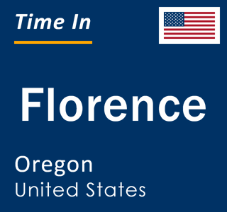 Current local time in Florence, Oregon, United States