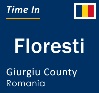 Current local time in Floresti, Giurgiu County, Romania