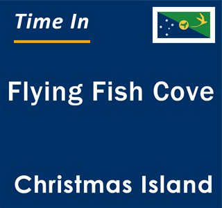 Current local time in Flying Fish Cove, Christmas Island