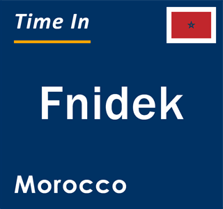 Current local time in Fnidek, Morocco