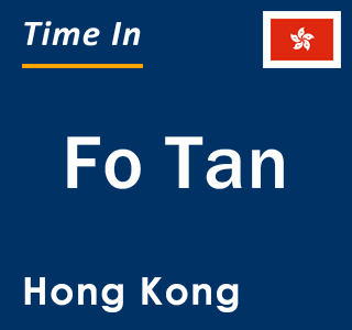 Current local time in Fo Tan, Hong Kong