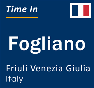 Current local time in Fogliano, Friuli Venezia Giulia, Italy