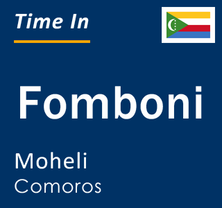 Current local time in Fomboni, Moheli, Comoros