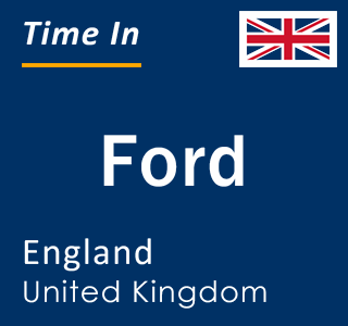 Current local time in Ford, England, United Kingdom