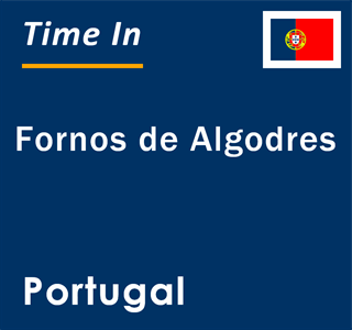 Current local time in Fornos de Algodres, Portugal