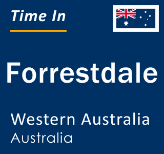 Current local time in Forrestdale, Western Australia, Australia