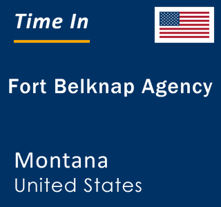 Current local time in Fort Belknap Agency, Montana, United States