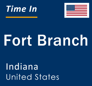 Current local time in Fort Branch, Indiana, United States