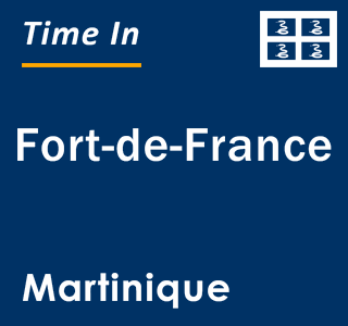 Current local time in Fort-de-France, Martinique