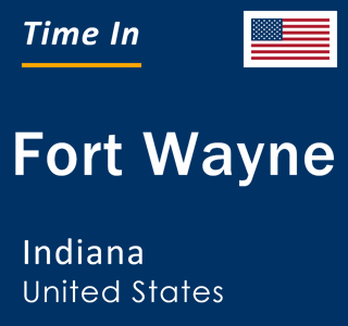 Current local time in Fort Wayne, Indiana, United States