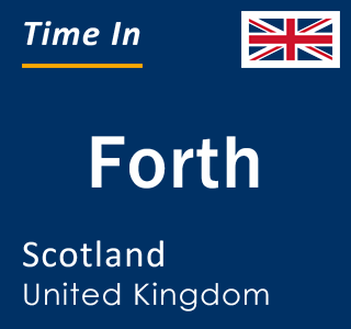 Current local time in Forth, Scotland, United Kingdom