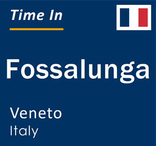 Current local time in Fossalunga, Veneto, Italy