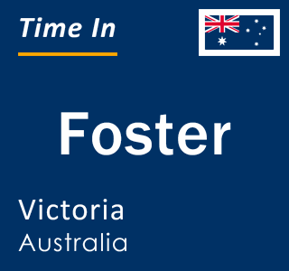 Current local time in Foster, Victoria, Australia