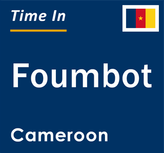 Current local time in Foumbot, Cameroon