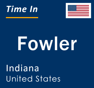 Current local time in Fowler, Indiana, United States