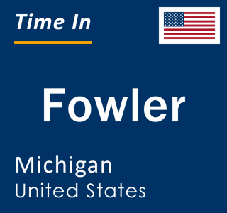 Current local time in Fowler, Michigan, United States