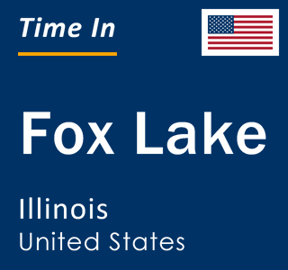 Current local time in Fox Lake, Illinois, United States