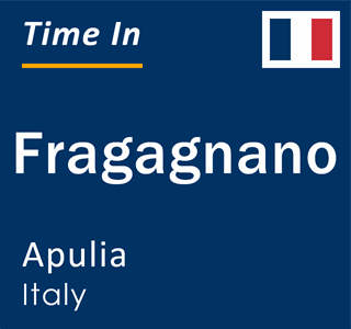 Current local time in Fragagnano, Apulia, Italy