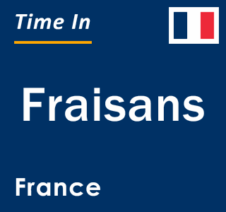 Current local time in Fraisans, France