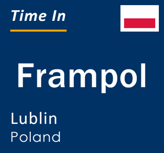 Current local time in Frampol, Lublin, Poland