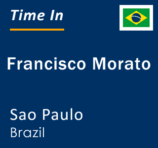 Current local time in Francisco Morato, Sao Paulo, Brazil