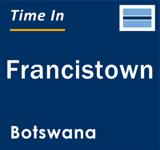 Current local time in Francistown, Botswana