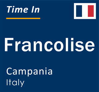 Current local time in Francolise, Campania, Italy