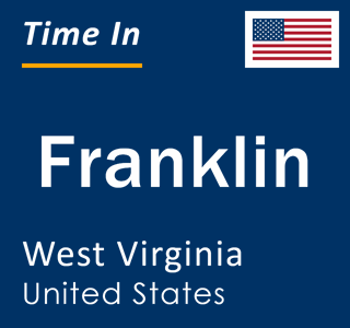 Current local time in Franklin, West Virginia, United States