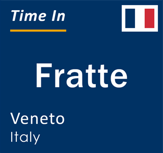 Current local time in Fratte, Veneto, Italy