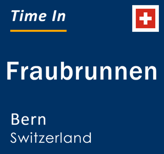 Current local time in Fraubrunnen, Bern, Switzerland