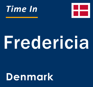 Current local time in Fredericia, Denmark