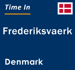 Current local time in Frederiksvaerk, Denmark