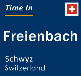 Current local time in Freienbach, Schwyz, Switzerland